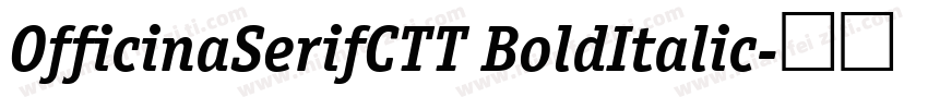 OfficinaSerifCTT BoldItalic字体转换